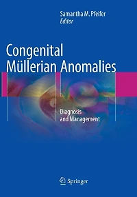 Congenital Mullerian Anomalies: Diagnosis And Management