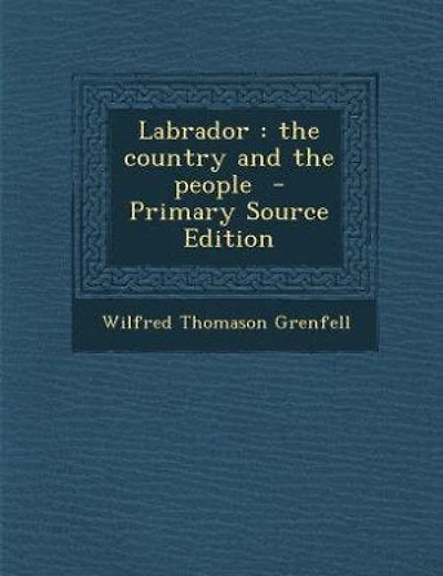 Labrador: the country and the people  - Primary Source Edition