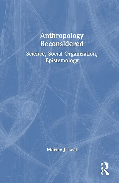 Anthropology Reconsidered: Science, Social Organization, Epistemology