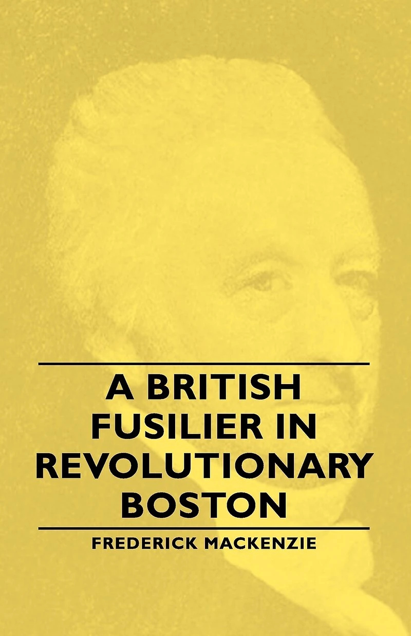 A British Fusilier Revolutionary Boston