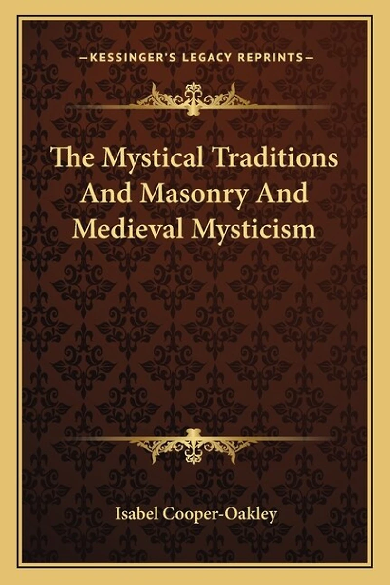 The Mystical Traditions And Masonry And Medieval Mysticism