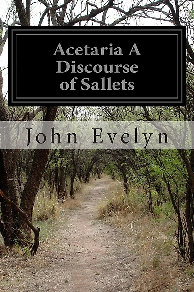 Acetaria A Discourse of Sallets
