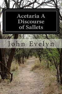Acetaria A Discourse of Sallets