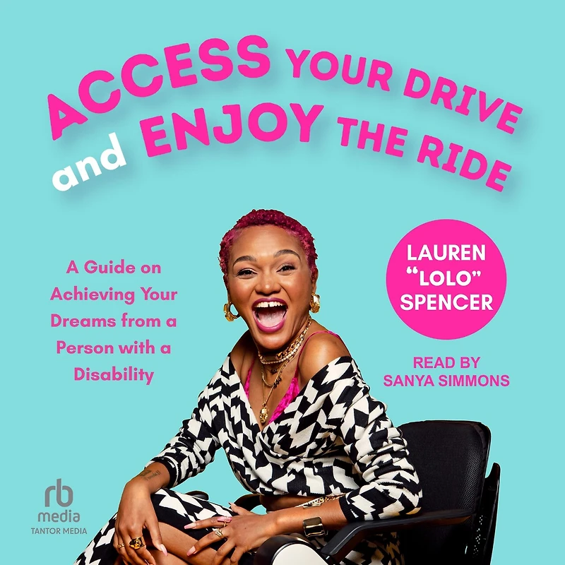 Access Your Drive and Enjoy the Ride: a Guide to Achieving Dreams from Person with Disability