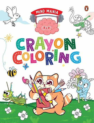 MIND MANIA: Crayon Coloring: Fun and Interactive Activity Book for PreSchool Kids, Toddlers | Includes Dot to Dot Coloring, Copy Coloring and Number Coloring | Enhances Creativity | Book for 3+ [Penguin Early Learning Series]