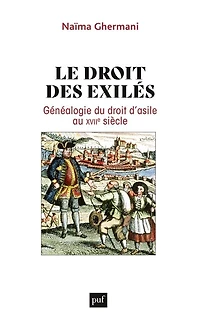 Le droit des exilés: généalogie du d'asile au XVIIe siècle
