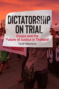Dictatorship on Trial: Coups and the Future of Justice Thailand