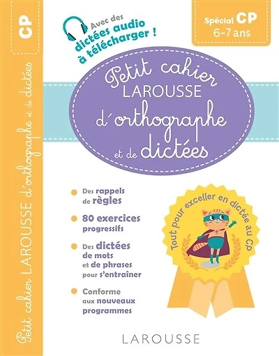 Petit cahier Larousse d'orthographe et de dictées spécial CP: 6-7 ans