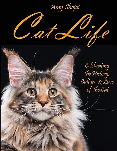 Cat Life: Celebrating The History, Culture & Love Of The Cat