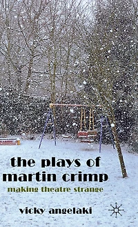 The Plays of Martin Crimp: Making Theatre Strange