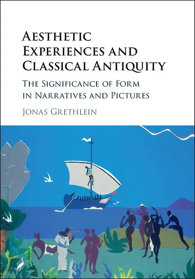 Aesthetic Experiences and Classical Antiquity: The Significance of Form Narratives Pictures