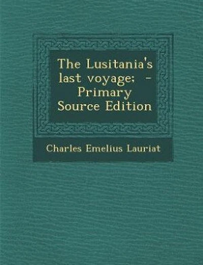 The Lusitania's last voyage;