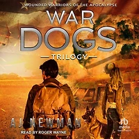 War Dogs Trilogy: Wounded Warriors of the Apocalypse