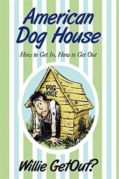 American Dog House: How to Get In, Out