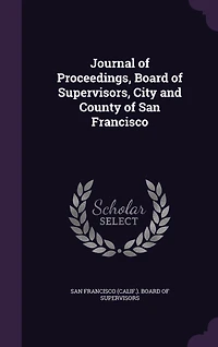 Journal of Proceedings, Board of Supervisors, City and County of San Francisco