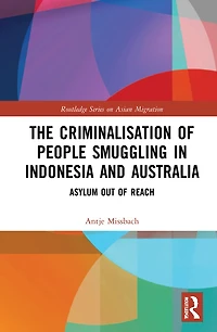 The Criminalisation of People Smuggling Indonesia and Australia: Asylum out reach