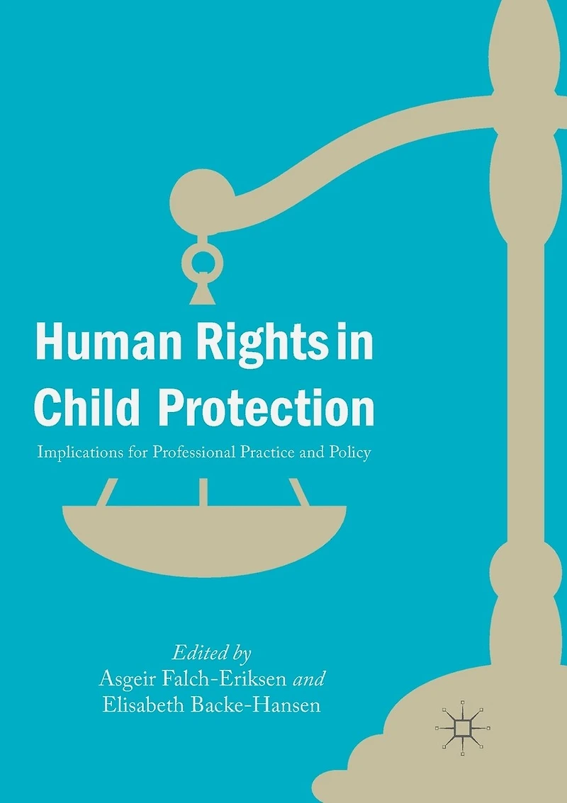 Human Rights Child Protection: Implications for Professional Practice and Policy