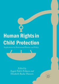 Human Rights Child Protection: Implications for Professional Practice and Policy