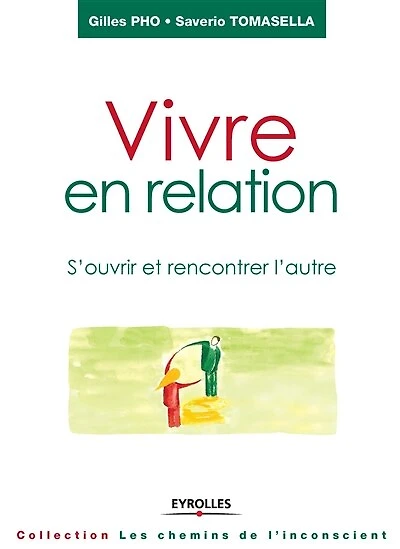 Vivre en relation: S'ouvrir et rencontrer l'autre