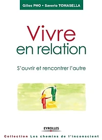 Vivre en relation: S'ouvrir et rencontrer l'autre