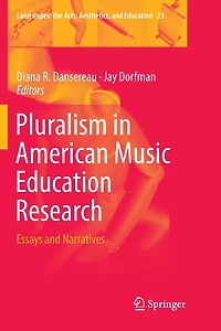 Pluralism American Music Education Research: Essays and Narratives