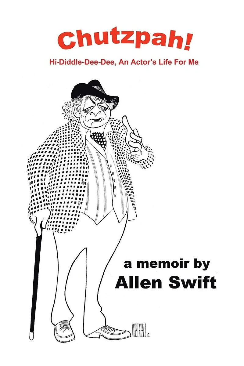 Chutzpah!: Hi-Diddle-Dee-Dee, An Actor's Life for Me