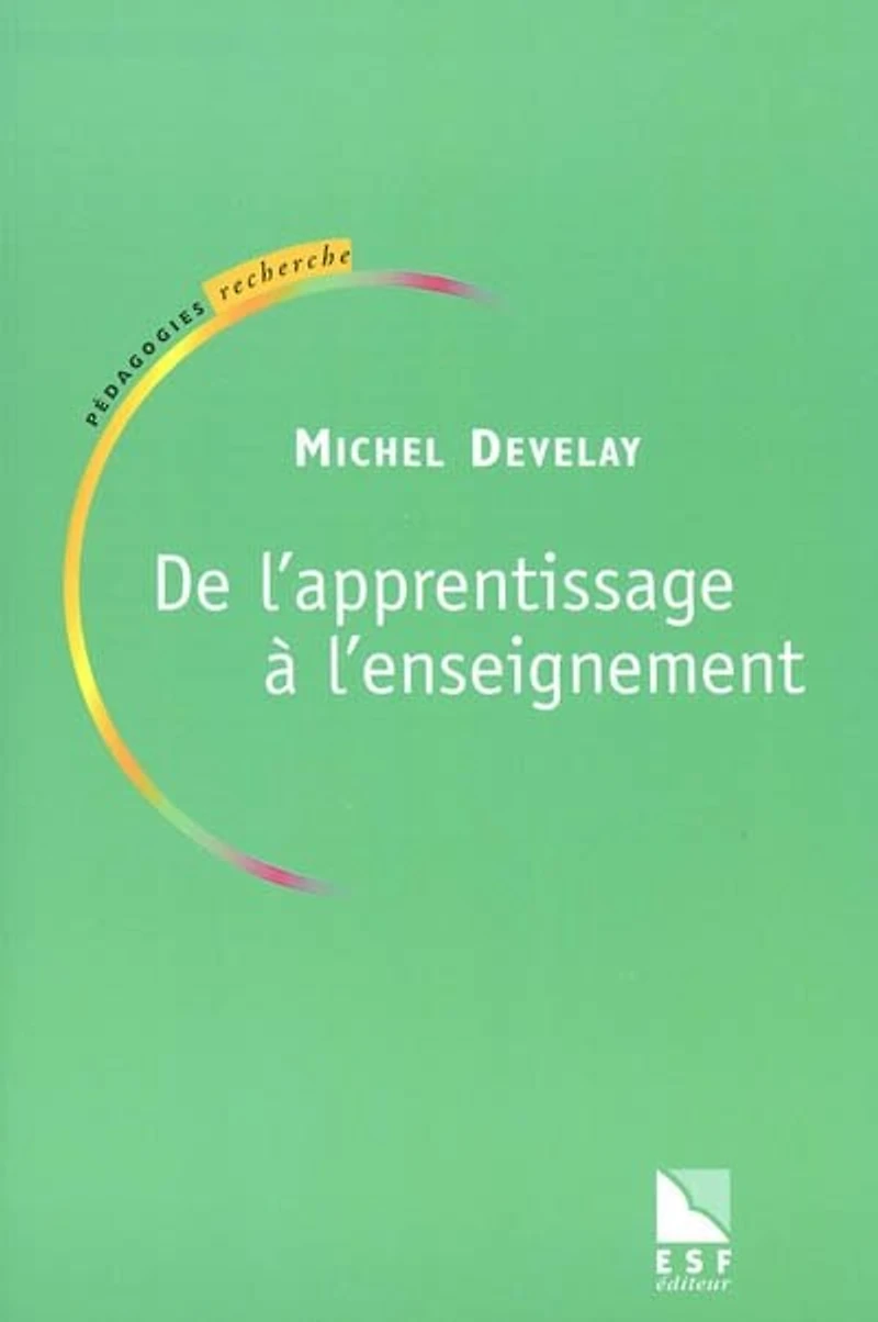 De l'apprentissage à l'enseignement : pour une épistémologie scolaire: pour une épistémologie scolaire