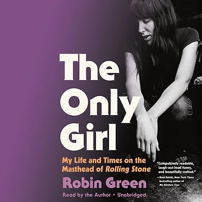 The Only Girl: My Life And Times On The Masthead Of Rolling Stone