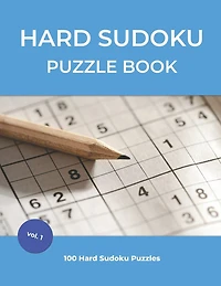 Hard Sudoku Puzzle Book: 100 Large Print Hard Sudoku Puzzles For Adults and Seniors (vol.1)