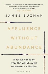 Affluence Without Abundance: What We Can Learn From The World's Most Successful Civilisation