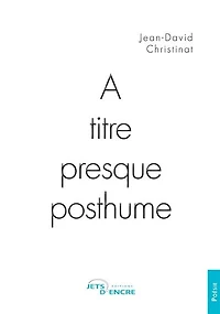 A titre presque posthume