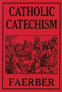 Catholic Catechism: For the Parochial Schools of the United States