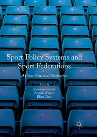 Sport Policy Systems and Federations: A Cross-National Perspective