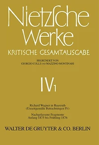 Richard Wagner in Bayreuth (Unzeitgemäße Betrachtungen IV). Nachgelassene Fragmente Anfang 1875 - Frühling 1876