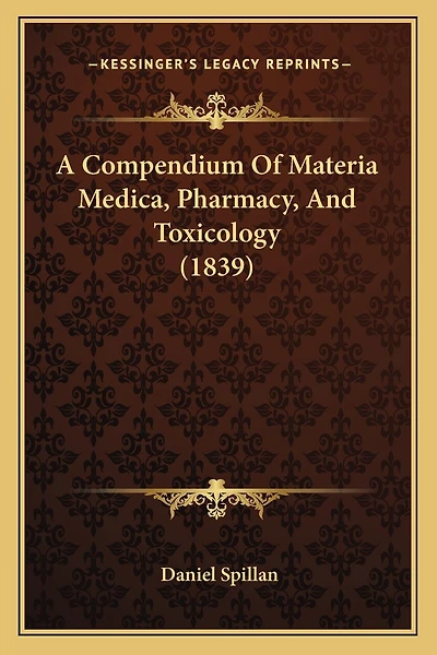 A Compendium Of Materia Medica, Pharmacy, And Toxicology (1839)