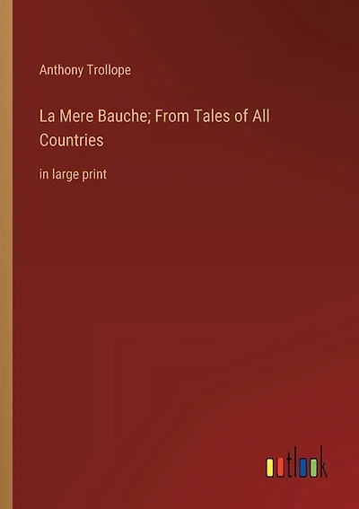 La Mere Bauche; From Tales of All Countries: in large print