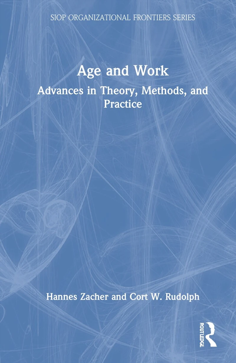 Age and Work: Advances Theory, Methods, Practice