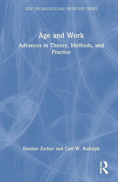 Age and Work: Advances Theory, Methods, Practice