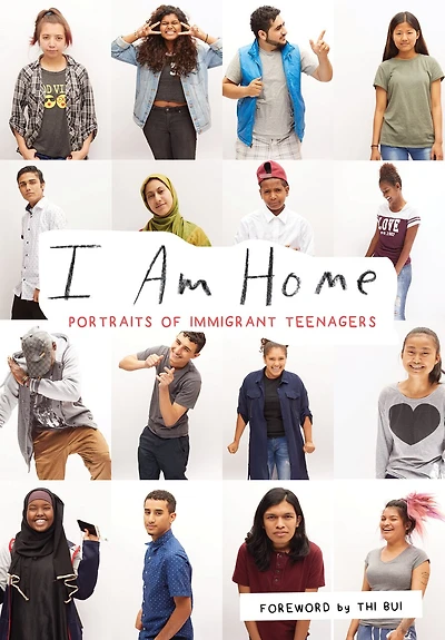 I Am Home: Portraits Of Immigrant Teenagers