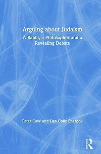 Arguing about Judaism: a Rabbi, Philosopher and Revealing Debate