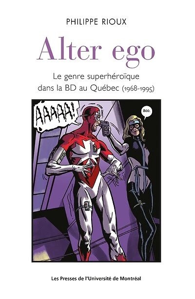 Alter ego : le premier superhéroïque dans la bd au québec (1968-1995)