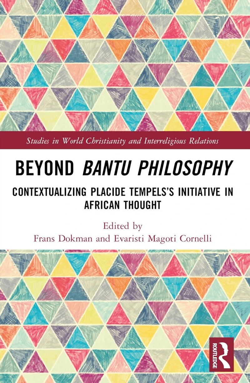 Beyond Bantu Philosophy: Contextualizing Placide Tempels's Initiative African Thought
