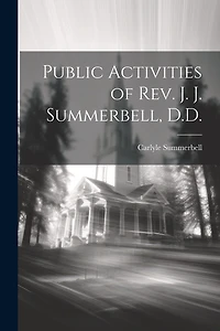 Public Activities of Rev. J. J. Summerbell, D.D.