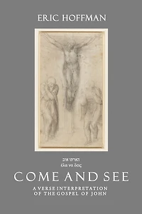 בוא ותראה έλα να δεις Come and See: A Verse Interpretation of the Gospel of John