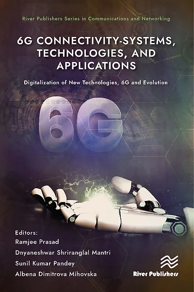 6G Connectivity-Systems, Technologies, and Applications: Digitalization of New Evolutio