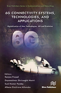 6G Connectivity-Systems, Technologies, and Applications: Digitalization of New Evolutio