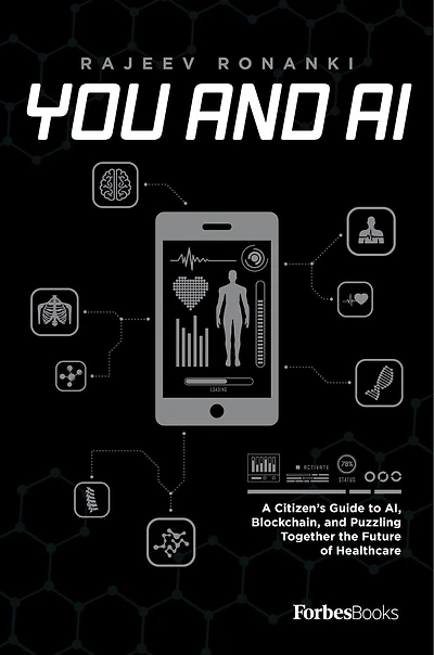 You and AI: A Citizen’s Guide to AI, Blockchain, Puzzling Together the Future of Healthcare