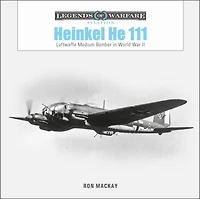 Heinkel He 111: Luftwaffe Medium Bomber In World War Ii