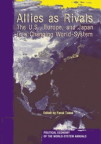 Allies as Rivals: The U.S., Europe and Japan a Changing World-System