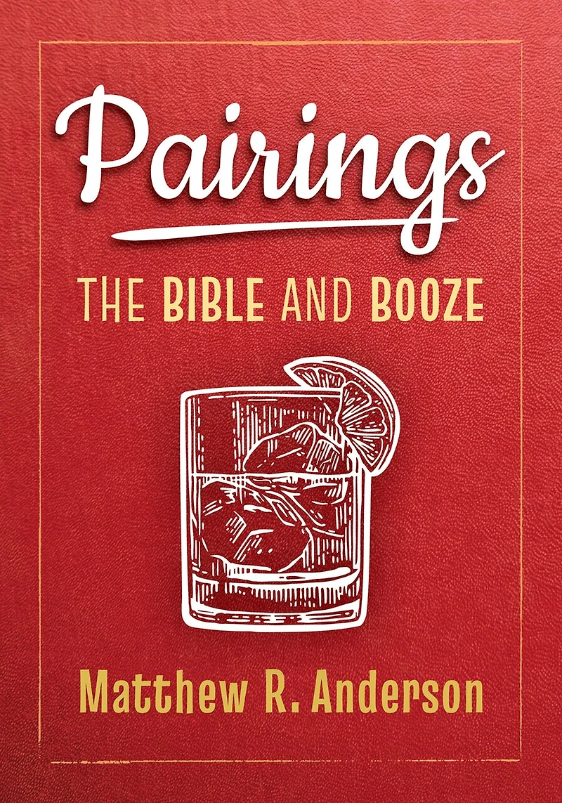 Pairings: The Bible and Booze
